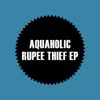 Aquaholic - Rupee Thief EP